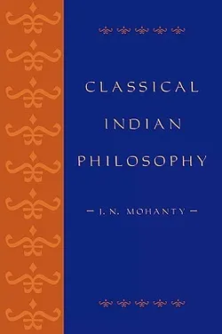Classical Indian Philosophy cover
